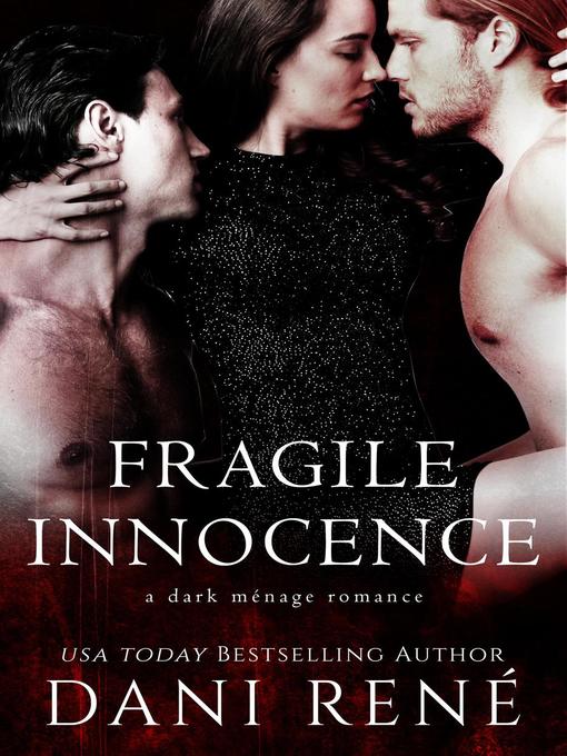 Title details for Fragile Innocence by Dani René - Available